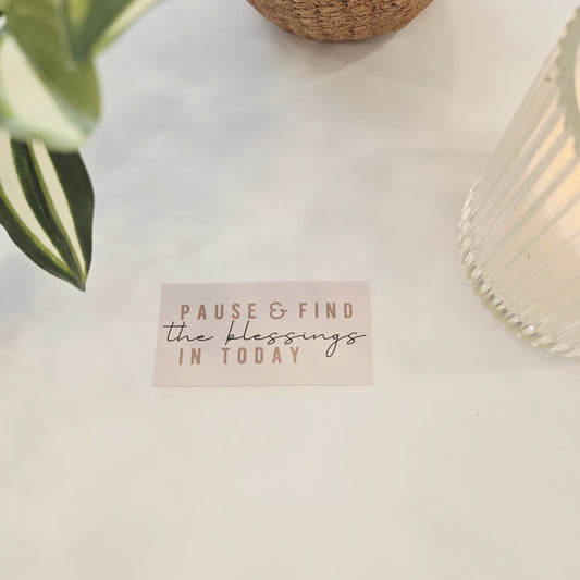"Pause & Find the Blessings" Vinyl Sticker